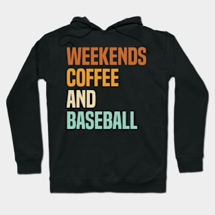 Weekends Coffee and Baseball Lovers funny saying Hoodie